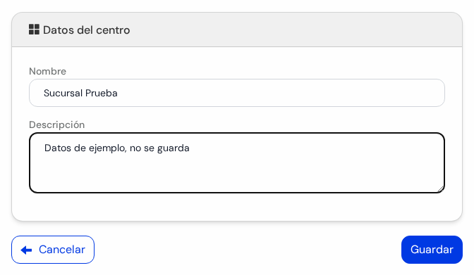 Recuadro Datos del centro con Nombre Sucursal Prueba, Descripción y los botones Cancelar y Guardar
