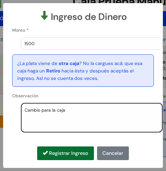 Ventanita Ingreso de Dinero con Monto 1500, una aclaración, la observación y los botones Registrar Ingreso y Cancelar