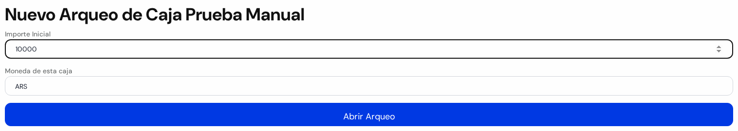 Formulario Nuevo Arqueo de Caja Prueba Manual con Importe Inicial 10000, Moneda ARS y el botón azul Abrir Arqueo