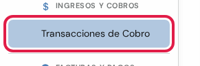 Opción Transacciones de Cobro marcada en rojo, debajo del título Ingresos y Cobros